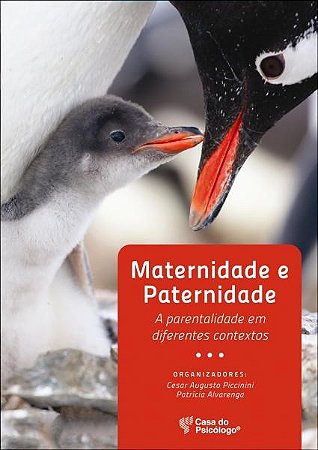 Livro Maternidade e Paternidade: a Parentalidade em Diferentes Contextos - Piccinini