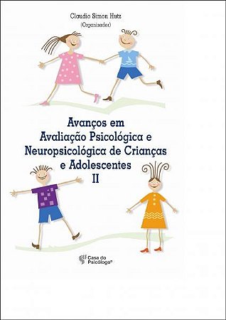 Livro Avanços em Avaliação Psicológica e Neuropsicológica de Crianças - Hutz - Artesã