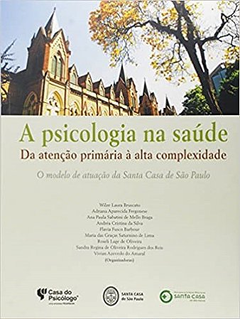 Livro Psicologia Na Saúde  da Atenção Primária a Alta Complexidade - Bruscato - Casa do Psicólogo