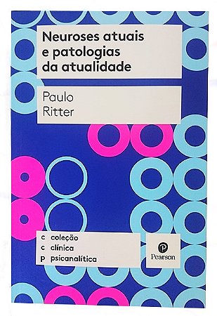 Livro Neuroses Atuais e Patologias da Atualidade - Ritter - Casa do Psicólogo