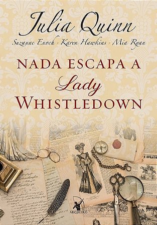Livro Nada Escapa a Lady Whistledown - Julia Quinn - Arqueiro