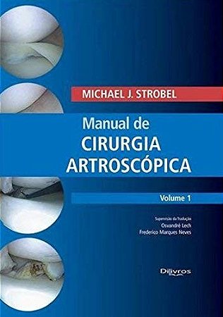 Manual de Cirurgia Artroscópica: Vol. 1 - Strobel - Dilivros