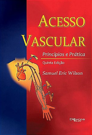 Livro Acesso Vascular Princípios e Prática