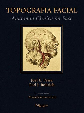 Topografia Facial: Anatomia Clínica da Face - Pessa - Dilivros