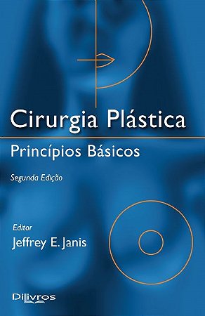 Livro Cirurgia Plástica Princípios Básicos Janis