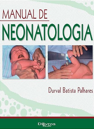 Manual de Neonatologia - Palhares - Dilivros