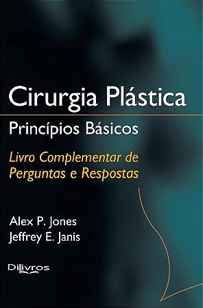 Livro Cirurgia Plástica Princípios Básicos Perguntas e Respostas Jones