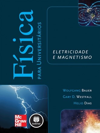 Livro Física para Universitários:  Eletricidade e Magnetismo Bauer