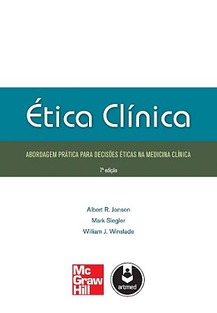 Livro Ética Clínica Abordagem Prática para Decisões Éticas Na Medicina Clinica - Jonsen - McGraw
