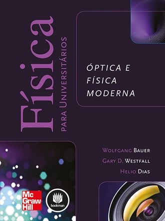 Livro Física para Universitários:  Óptica e Física Moderna  Bauer