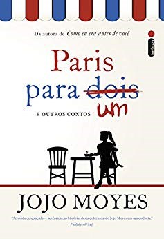 Livro Paris para Um e Outros Contos - Moyes - Intrínseca