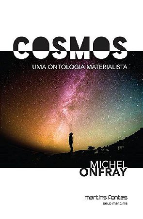Livro Cosmos Uma Ontologia Materialista - Onfray - Martins Editora
