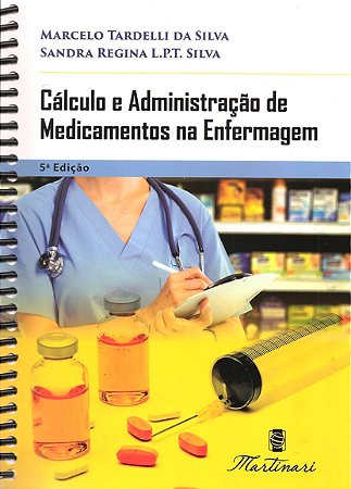 Livro Cálculo e Administração de Medicamentos na Enfermagem - Tardelli <>
