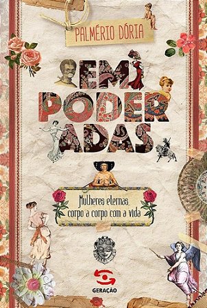 Livro Empoderadas! - Mulheres Eternas, Corpo a Corpo com a Vida - Doria