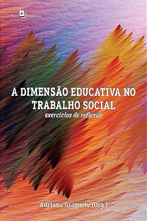 Livro Dimensao Educativa No Trabalho Social, a - Exercicios de Reflexao - Giaqueto(org.)