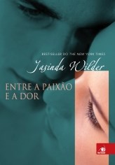 Livro Entre a Paixao e a dor - Jasinda