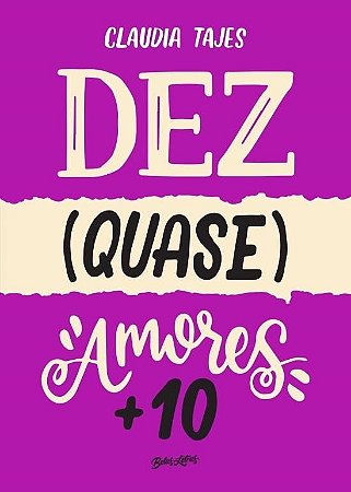 Livro Dez (quase) Amores + 10 - Tajes