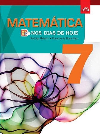 Livro NOS DIAS DE HOJE MATEMATICA 7 ANO - 1 ED - LEYA
