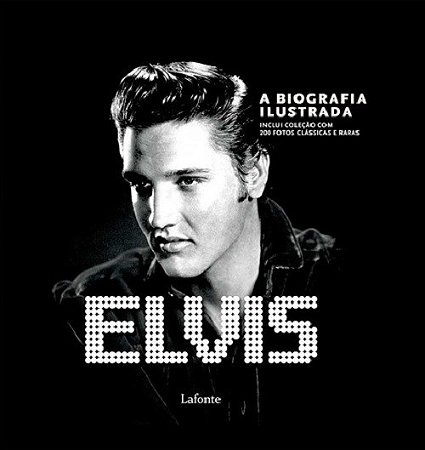 Livro Elvis a Biografia Ilustrada - Lafonte