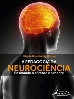 Livro A Pedagogia da Neurociência Ensinando o Cérebro e a Mente