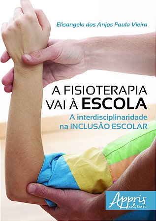 Livro A Fisioterapia Vai à Escola  Vieira