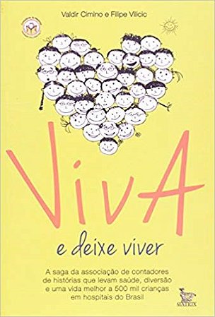 Livro Viva e Deixe Viver - a Saga da Associacao de Contadores de Historias Que Le - Cimino/vilicic