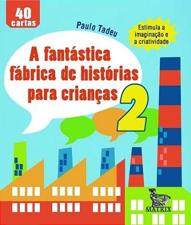 Livro Fantastica Fabrica de Historias para Criancas, a - Vol. 2 - Tadeu