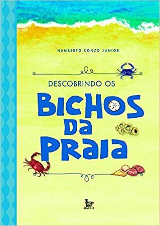 Livro Descobrindo os Bichos da Praia - Conzo - Matrix
