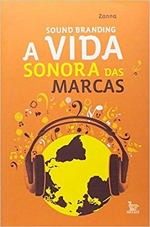 Livro Sound Branding - a Vida Sonora das Marcas - Zanna