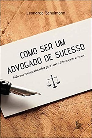 Livro Como Ser Um Advogado de Sucesso - Schulmann