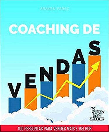 Livro Coaching de Vendas - 100 Perguntas para Vender Mais e Melhor - Perez