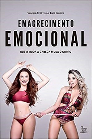Livro Emagrecimento Emocional - Quem Muda a Cabeca Muda o Corpo - Oliveira/carolina