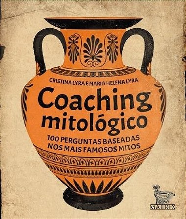 Livro Coaching Mitologico: 100 Perguntas Baseadas Nos Mais Famosos Mitos - Lyra