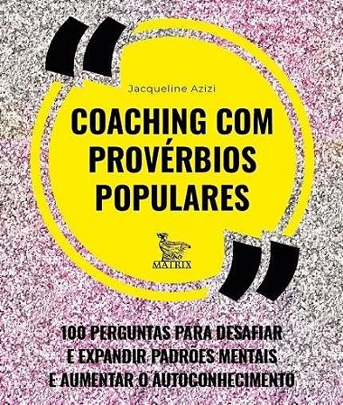 Livro Coaching com Proverbios Populares: 100 Perguntas para Desafiar e Expandir P - Azizi