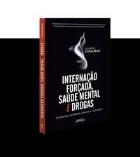 Livro Internacao Forcada,saude Mental e Drogas - Wander Garcia