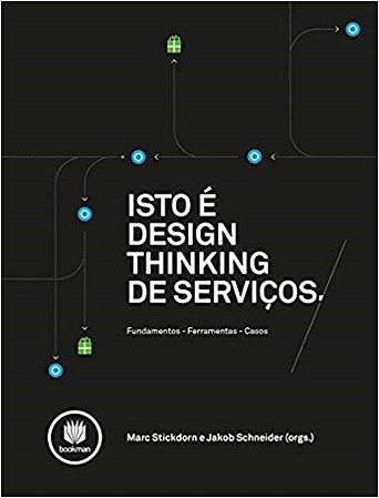 Livro Isto é Design Thinking de Serviços - Stickdorn - Bookman