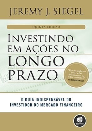 Livro Investindo em Ações No Longo Prazo: o Guia Indispensável do Investidor