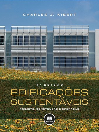 Livro Edificações Sustentáveis: Projeto, Construção e Operação Kibert