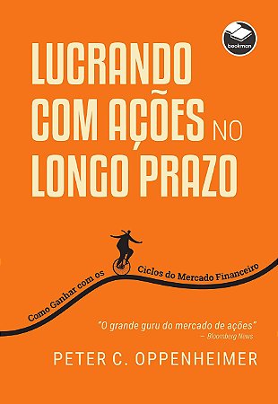 Livro Lucrando com Acoes No Longo Prazo: Como Ganhar com os Ciclos do Mercado - Oppenheimer