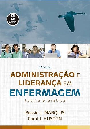 Livro Administração e Liderança em Enfermagem: Marquis/ Artmed