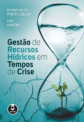 Livro Gestão de Recursos Hídricos em Tempos de Crise - Pinto