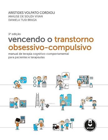 Livro Vencendo o Transtorno Obsessivo-compulsivo: Manual de Terapia Cognitivo-comportamental