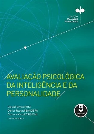 Livro Avaliação Psicológica da Inteligência e da Personalidade Hutz