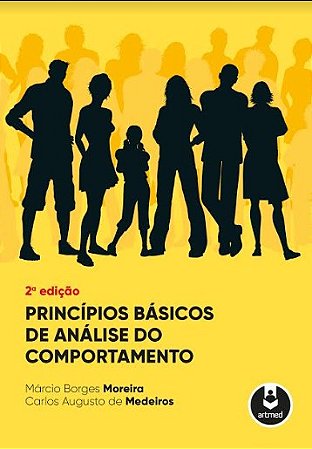 Livro Princípios Básicos de Análise do Comportamento  Moreira