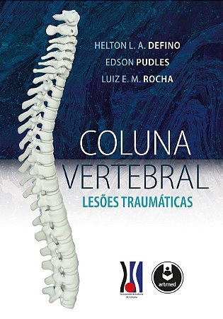 Livro Coluna Vertebral Lesões Traumáticas - Defino - Artmed