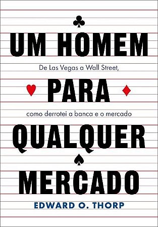 Livro Homem para Qualquer Mercado, Um - de Las Vegas a Wall Street, Como Derrotei - Thorp