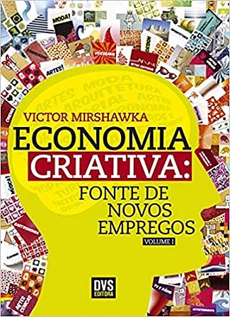 Livro Economia Criativa - Fonte de Novos Empregos Vol.1 - Mirshawka