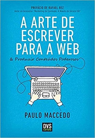 Livro Arte de Escrever para a Web, A - Maccedo