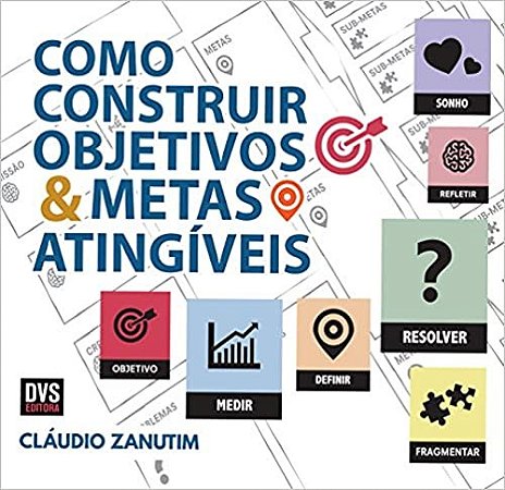 Livro Como Construir Objetivos e Metas Atingiveis - Zanutim