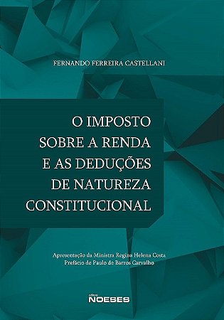 Livro O Imposto sobre a Renda e As Deduções de Natureza Constitucional - Castellani